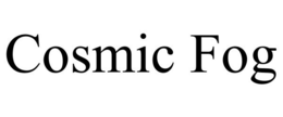 COSMIC FOG trademark