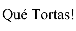 QUÉ TORTAS! trademark