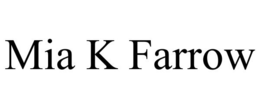 MIA K FARROW trademark