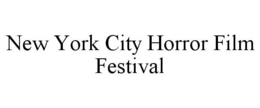 NEW YORK CITY HORROR FILM FESTIVAL trademark