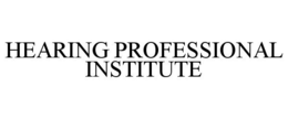 HEARING PROFESSIONAL INSTITUTE trademark