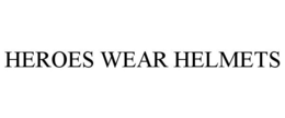 HEROES WEAR HELMETS trademark