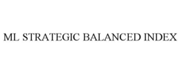 ML STRATEGIC BALANCED INDEX trademark