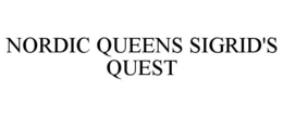 NORDIC QUEENS SIGRID'S QUEST trademark