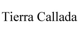 TIERRA CALLADA trademark