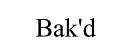 BAK'D trademark