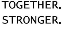TOGETHER. STRONGER. trademark