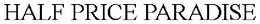 HALF PRICE PARADISE trademark