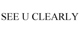 SEE U CLEARLY trademark
