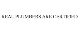 REAL PLUMBERS ARE CERTIFIED trademark