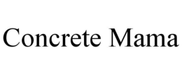 CONCRETE MAMA trademark