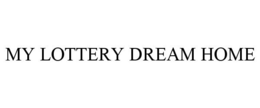 MY LOTTERY DREAM HOME trademark
