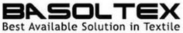 BASOLTEX BEST AVAILABLE SOLUTION IN TEXTILE trademark