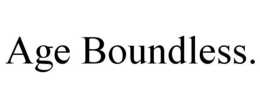AGE BOUNDLESS. trademark