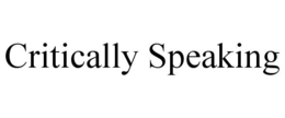 CRITICALLY SPEAKING trademark