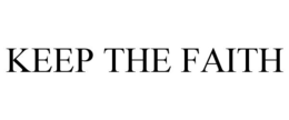KEEP THE FAITH trademark