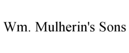 WM. MULHERIN'S SONS trademark