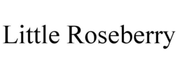 LITTLE ROSEBERRY trademark