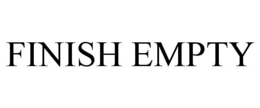 FINISH EMPTY trademark