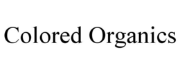 COLORED ORGANICS trademark