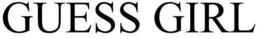 GUESS GIRL trademark