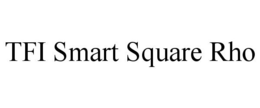 TFI SMART SQUARE RHO trademark