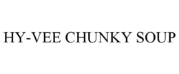 HY-VEE CHUNKY SOUP trademark