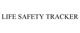 LIFE SAFETY TRACKER trademark
