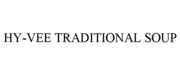 HY-VEE TRADITIONAL SOUP trademark