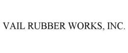 VAIL RUBBER WORKS, INC. trademark