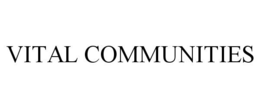 VITAL COMMUNITIES trademark