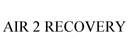 AIR 2 RECOVERY trademark