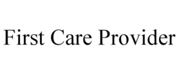 FIRST CARE PROVIDER trademark