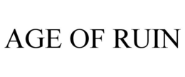 AGE OF RUIN trademark
