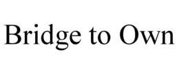 BRIDGE TO OWN trademark