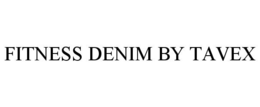 FITNESS DENIM BY TAVEX trademark