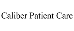 CALIBER PATIENT CARE trademark
