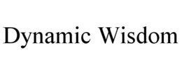 DYNAMIC WISDOM trademark