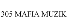 305 MAFIA MUZIK trademark