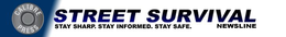 CALIBRE PRESS STREET SURVIVAL NEWSLINE - STAY SHARP. STAY INFORMED. STAY SAFE trademark