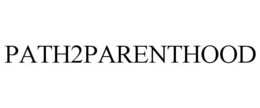 PATH2PARENTHOOD trademark