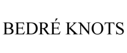 BEDRÉ KNOTS trademark