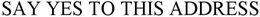SAY YES TO THIS ADDRESS trademark