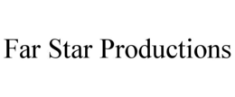 FAR STAR PRODUCTIONS trademark