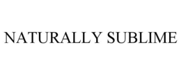 NATURALLY SUBLIME trademark
