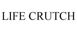 LIFE CRUTCH trademark