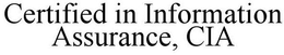 CERTIFIED IN INFORMATION ASSURANCE, CIA trademark