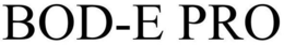BOD-E PRO trademark