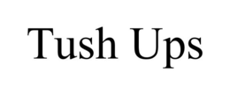 TUSH UPS trademark