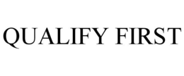 QUALIFY FIRST trademark